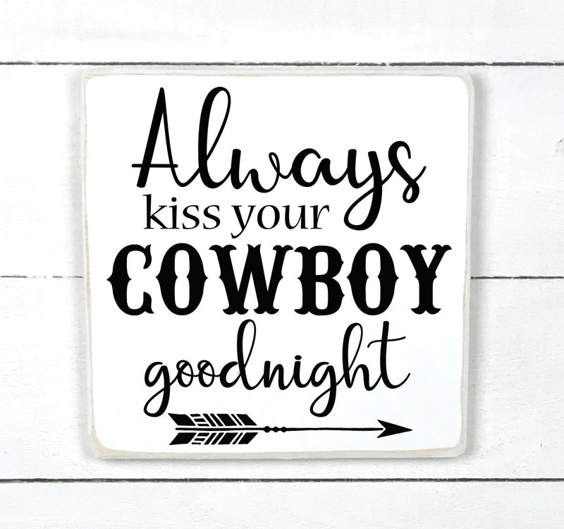 Always kiss your cowboy goodnight, fait main, enseigne bois en français, fait au Quebec, canada, signe pancarte cadre tableau, fait au Québec, canada, achat local, Estrie, Montréal, Old Shack 
