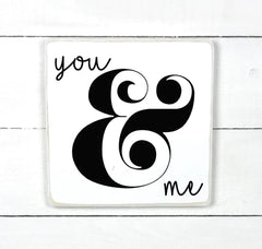 You & me, hand made wood sign, fait main, enseigne bois en français, fait au Quebec, canada, signe pancarte cadre tableau, fait au Québec, canada, achat local, Estrie, Montréal, Old Shack 