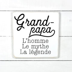 Grand-papa, l'homme, le mythe, la legende, hand made wood sign, fait main, enseigne bois en français, fait au Quebec, canada, signe pancarte cadre tableau, fait au Québec, canada, achat local, Estrie, Montréal, Old Shack 