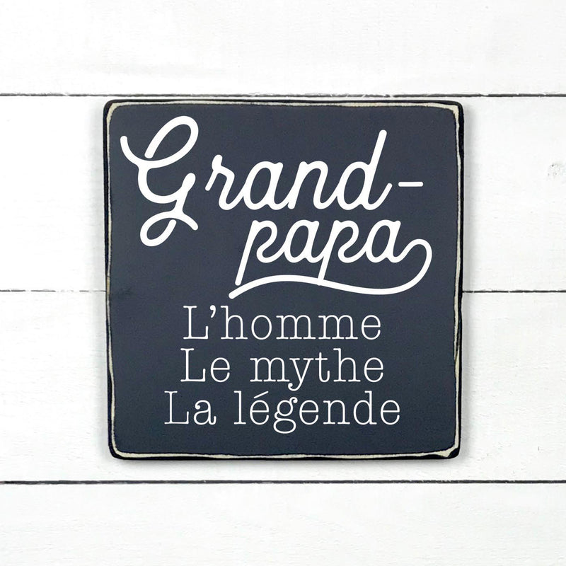 Grand-papa, l'homme, le mythe, la legende, hand made wood sign, fait main, enseigne bois en français, fait au Quebec, canada, signe pancarte cadre tableau, fait au Québec, canada, achat local, Estrie, Montréal, Old Shack 