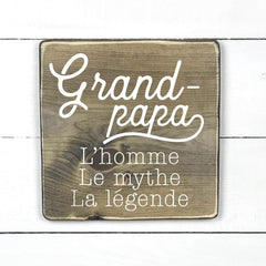 Grand-papa, l'homme, le mythe, la legende, hand made wood sign, fait main, enseigne bois en français, fait au Quebec, canada, signe pancarte cadre tableau, fait au Québec, canada, achat local, Estrie, Montréal, Old Shack 