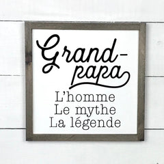 Grand-papa, l'homme, le mythe, la legende, hand made wood sign, fait main, enseigne bois en français, fait au Quebec, canada, signe pancarte cadre tableau, fait au Québec, canada, achat local, Estrie, Montréal, Old Shack 