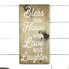 Bless this house with love and laughter.- hand made wood sign, fait main, enseigne bois en français, fait au Quebec, canada, signe pancarte cadre tableau, fait au Québec, canada, achat local, Estrie, Montréal, Old Shack 