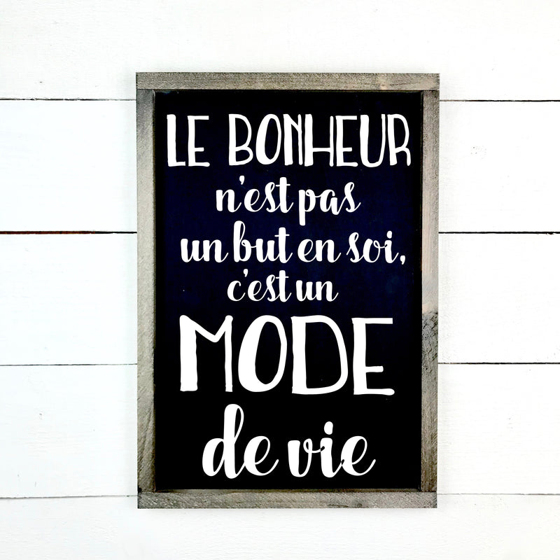 Le bonheur n'est pas un but en soit - hand made wood sign, fait main, enseigne bois en français, fait au Quebec, canada, signe pancarte cadre tableau, fait au Québec, canada, achat local, Estrie, Montréal, Old Shack 
