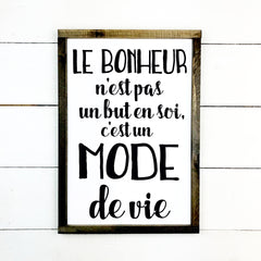 Le bonheur n'est pas un but en soit - hand made wood sign, fait main, enseigne bois en français, fait au Quebec, canada, signe pancarte cadre tableau, fait au Québec, canada, achat local, Estrie, Montréal, Old Shack 
