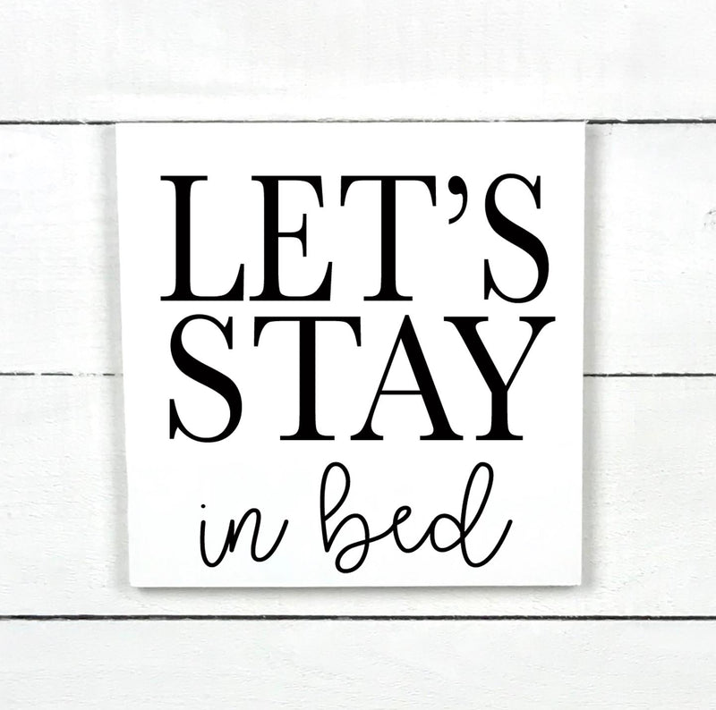  Let's stay in bed- hand made wood sign, fait main, enseigne bois en français, fait au Quebec, canada, signe pancarte cadre tableau, fait au Québec, canada, achat local, Estrie, Montréal, Old Shack 