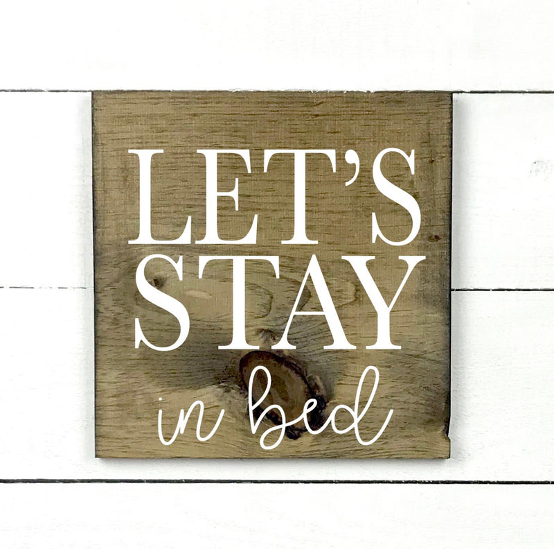  Let's stay in bed- hand made wood sign, fait main, enseigne bois en français, fait au Quebec, canada, signe pancarte cadre tableau, fait au Québec, canada, achat local, Estrie, Montréal, Old Shack 