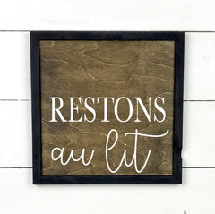 Restons au lit - hand made wood sign, fait main, enseigne bois en français, fait au Quebec, canada, signe pancarte cadre tableau, fait au Québec, canada, achat local, Estrie, Montréal, Old Shack 
