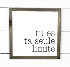 Tu es ta seule limite - hand made wood sign, fait main, enseigne bois en français, fait au Quebec, canada, signe pancarte cadre tableau, fait au Québec, canada, achat local, Estrie, Montréal, Old Shack 