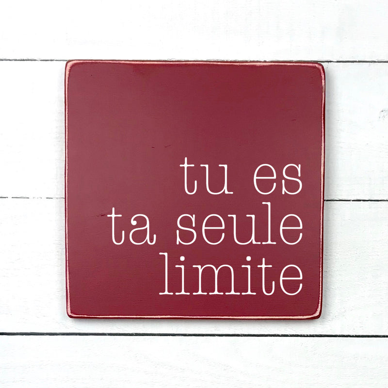 Tu es ta seule limite - hand made wood sign, fait main, enseigne bois en français, fait au Quebec, canada, signe pancarte cadre tableau, fait au Québec, canada, achat local, Estrie, Montréal, Old Shack 