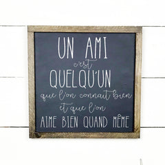 Un amis c'est quelqu'un - hand made wood sign, fait main, enseigne bois en français, fait au Quebec, canada, signe pancarte cadre tableau, fait au Québec, canada, achat local, Estrie, Montréal, Old Shack 