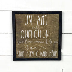 Un amis c'est quelqu'un - hand made wood sign, fait main, enseigne bois en français, fait au Quebec, canada, signe pancarte cadre tableau, fait au Québec, canada, achat local, Estrie, Montréal, Old Shack 