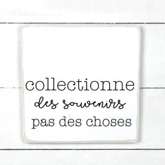 Collectionne des souvenirs, pas des choses - hand made wood sign, fait main, enseigne bois en français, fait au Quebec, canada, signe pancarte cadre tableau, fait au Québec, canada, achat local, Estrie, Montréal, Old Shack 