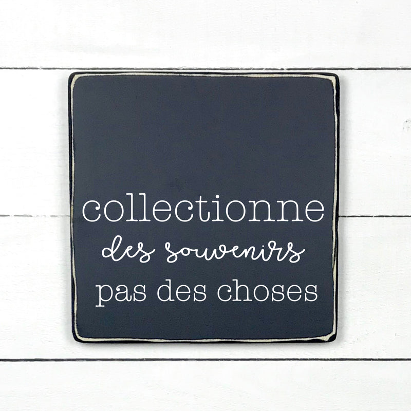 Collectionne des souvenirs, pas des choses - hand made wood sign, fait main, enseigne bois en français, fait au Quebec, canada, signe pancarte cadre tableau, fait au Québec, canada, achat local, Estrie, Montréal, Old Shack 