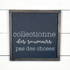 Collectionne des souvenirs, pas des choses - hand made wood sign, fait main, enseigne bois en français, fait au Quebec, canada, signe pancarte cadre tableau, fait au Québec, canada, achat local, Estrie, Montréal, Old Shack 
