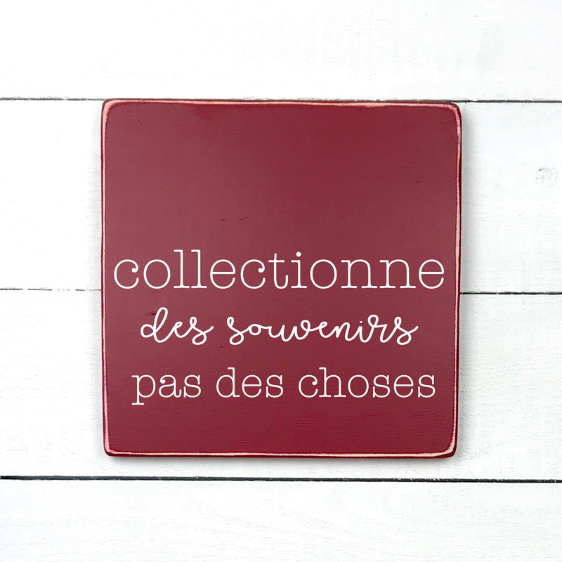 Collectionne des souvenirs, pas des choses - hand made wood sign, fait main, enseigne bois en français, fait au Quebec, canada, signe pancarte cadre tableau, fait au Québec, canada, achat local, Estrie, Montréal, Old Shack 
