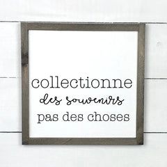 Collectionne des souvenirs, pas des choses - hand made wood sign, fait main, enseigne bois en français, fait au Quebec, canada, signe pancarte cadre tableau, fait au Québec, canada, achat local, Estrie, Montréal, Old Shack 