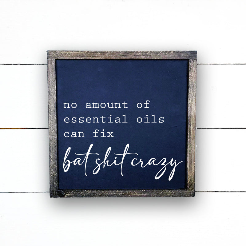 no amount of essentials oils, québec, canada, personnalisé, fait main, enseigne bois en français, fait au Quebec, canada, signe pancarte, cadre, tableau, achat local, Estrie, Montréal, wood sign, handmade, canada made, québec made, wallart, farmhouse,Old Shack 
