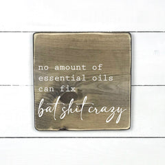 no amount of essentials oils, québec, canada, personnalisé, fait main, enseigne bois en français, fait au Quebec, canada, signe pancarte, cadre, tableau, achat local, Estrie, Montréal, wood sign, handmade, canada made, québec made, wallart, farmhouse,Old Shack 
