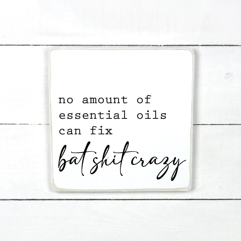 no amount of essentials oils, québec, canada, personnalisé, fait main, enseigne bois en français, fait au Quebec, canada, signe pancarte, cadre, tableau, achat local, Estrie, Montréal, wood sign, handmade, canada made, québec made, wallart, farmhouse,Old Shack 
