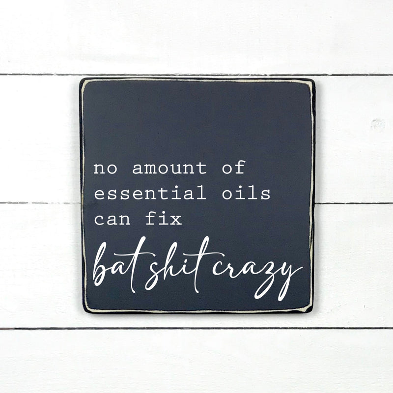 no amount of essentials oils, québec, canada, personnalisé, fait main, enseigne bois en français, fait au Quebec, canada, signe pancarte, cadre, tableau, achat local, Estrie, Montréal, wood sign, handmade, canada made, québec made, wallart, farmhouse,Old Shack 
