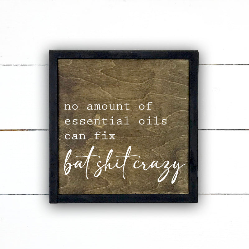 no amount of essentials oils, québec, canada, personnalisé, fait main, enseigne bois en français, fait au Quebec, canada, signe pancarte, cadre, tableau, achat local, Estrie, Montréal, wood sign, handmade, canada made, québec made, wallart, farmhouse,Old Shack 
