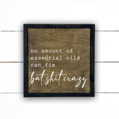 no amount of essentials oils, québec, canada, personnalisé, fait main, enseigne bois en français, fait au Quebec, canada, signe pancarte, cadre, tableau, achat local, Estrie, Montréal, wood sign, handmade, canada made, québec made, wallart, farmhouse,Old Shack 
