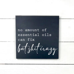 no amount of essentials oils, québec, canada, personnalisé, fait main, enseigne bois en français, fait au Quebec, canada, signe pancarte, cadre, tableau, achat local, Estrie, Montréal, wood sign, handmade, canada made, québec made, wallart, farmhouse,Old Shack 
