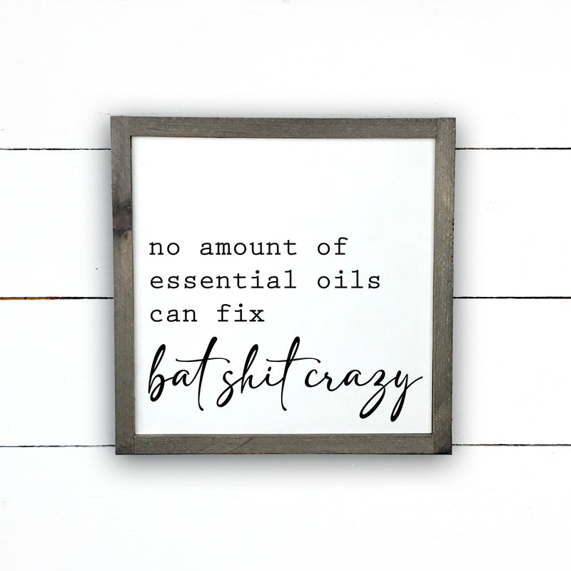 no amount of essentials oils, québec, canada, personnalisé, fait main, enseigne bois en français, fait au Quebec, canada, signe pancarte, cadre, tableau, achat local, Estrie, Montréal, wood sign, handmade, canada made, québec made, wallart, farmhouse,Old Shack 
