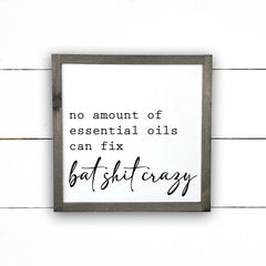 no amount of essentials oils, québec, canada, personnalisé, fait main, enseigne bois en français, fait au Quebec, canada, signe pancarte, cadre, tableau, achat local, Estrie, Montréal, wood sign, handmade, canada made, québec made, wallart, farmhouse,Old Shack 
