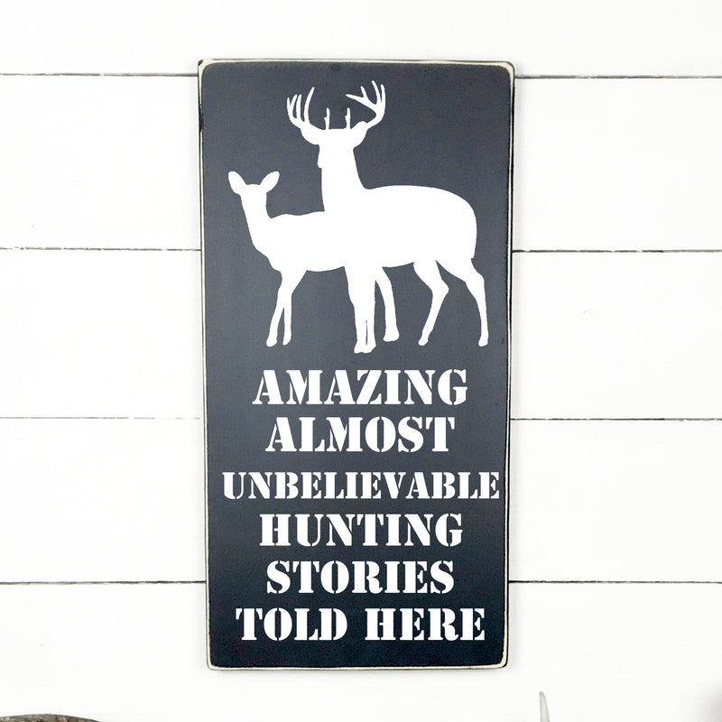 Amazing almost unbelievable hunting stories - hand made wood sign, fait main, enseigne bois en français, fait au Quebec, canada, signe pancarte cadre tableau, fait au Québec, canada, achat local, Estrie, Montréal, Old Shack 