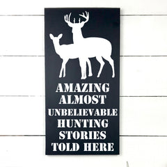 Amazing almost unbelievable hunting stories - hand made wood sign, fait main, enseigne bois en français, fait au Quebec, canada, signe pancarte cadre tableau, fait au Québec, canada, achat local, Estrie, Montréal, Old Shack 