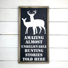 Amazing almost unbelievable hunting stories - hand made wood sign, fait main, enseigne bois en français, fait au Quebec, canada, signe pancarte cadre tableau, fait au Québec, canada, achat local, Estrie, Montréal, Old Shack 