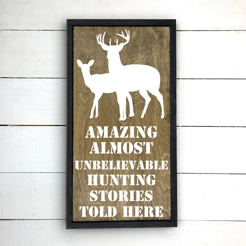 Amazing almost unbelievable hunting stories - hand made wood sign, fait main, enseigne bois en français, fait au Quebec, canada, signe pancarte cadre tableau, fait au Québec, canada, achat local, Estrie, Montréal, Old Shack 