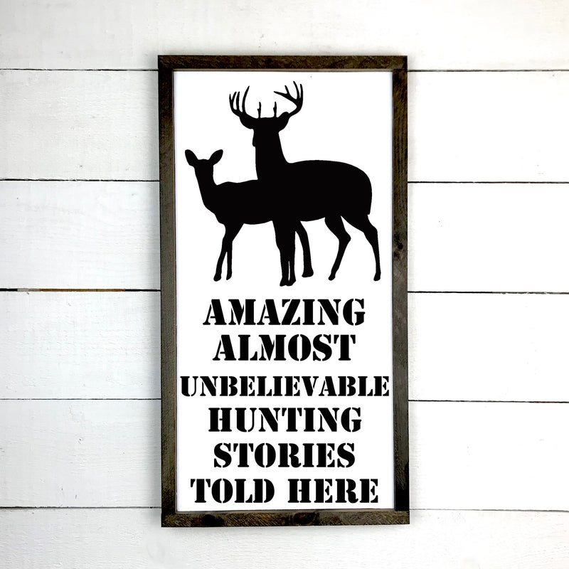 Amazing almost unbelievable hunting stories - hand made wood sign, fait main, enseigne bois en français, fait au Quebec, canada, signe pancarte cadre tableau, fait au Québec, canada, achat local, Estrie, Montréal, Old Shack 