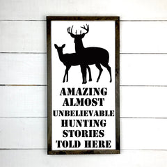 Amazing almost unbelievable hunting stories - hand made wood sign, fait main, enseigne bois en français, fait au Quebec, canada, signe pancarte cadre tableau, fait au Québec, canada, achat local, Estrie, Montréal, Old Shack 