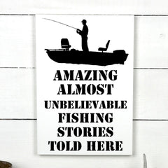 Amazing almost unbelievable fishing stories/boat. - hand made wood sign, fait main, enseigne bois en français, fait au Quebec, canada, signe pancarte cadre tableau, fait au Québec, canada, achat local, Estrie, Montréal, Old Shack 