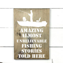 Amazing almost unbelievable fishing stories/boat. - hand made wood sign, fait main, enseigne bois en français, fait au Quebec, canada, signe pancarte cadre tableau, fait au Québec, canada, achat local, Estrie, Montréal, Old Shack 