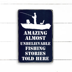 Amazing almost unbelievable fishing stories/boat. - hand made wood sign, fait main, enseigne bois en français, fait au Quebec, canada, signe pancarte cadre tableau, fait au Québec, canada, achat local, Estrie, Montréal, Old Shack 