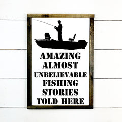 Amazing almost unbelievable fishing stories/boat. - hand made wood sign, fait main, enseigne bois en français, fait au Quebec, canada, signe pancarte cadre tableau, fait au Québec, canada, achat local, Estrie, Montréal, Old Shack 