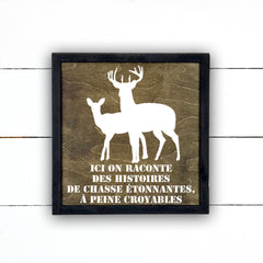 histoires de chasse-chasseur, fait main, enseigne bois en français, fait au Quebec, canada, signe pancarte cadre tableau, achat local, Estrie, Montréal, Old Shack 