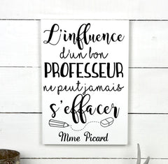 l'influence d'un bon professeur- hand made wood sign, fait main, enseigne bois en français, fait au Quebec, canada, signe pancarte cadre tableau, fait au Québec, canada, achat local, Estrie, Montréal, Old Shack 