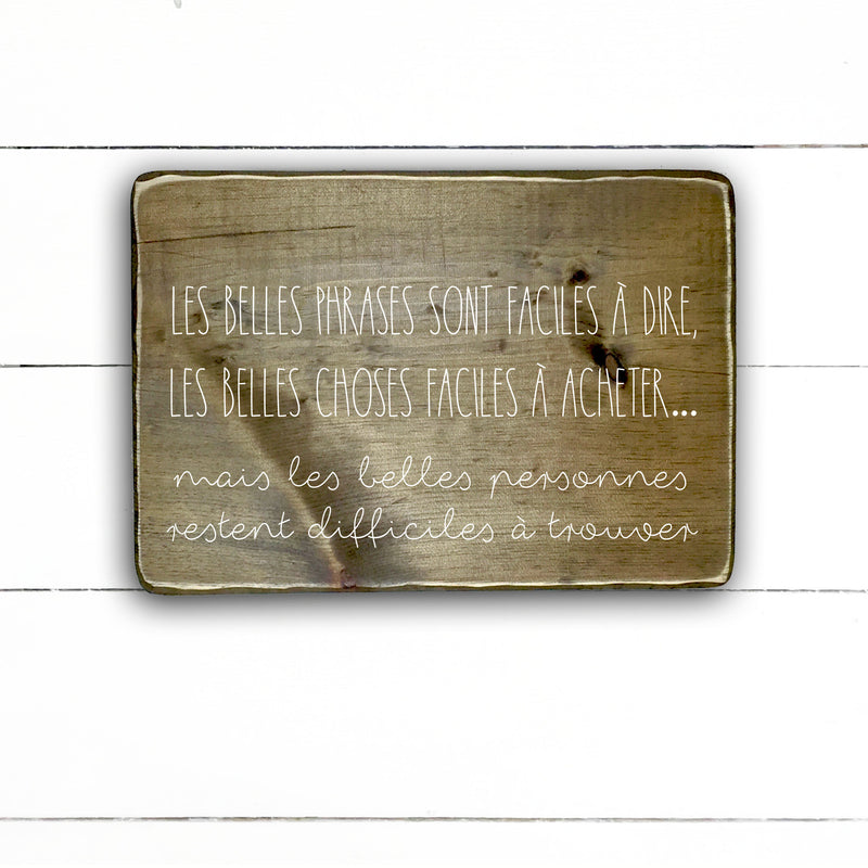 Les belles phrases, fait main, enseigne bois en français, fait au Quebec, canada, signe pancarte cadre tableau, achat local, Estrie, Montréal, Old Shack 