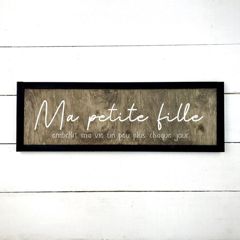Ma petite fille, fait main, enseigne bois en français, fait au Quebec, canada, signe pancarte cadre tableau, achat local, Estrie, Montréal, Old Shack 
