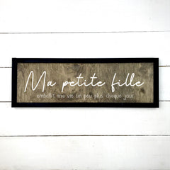Ma petite fille, fait main, enseigne bois en français, fait au Quebec, canada, signe pancarte cadre tableau, achat local, Estrie, Montréal, Old Shack 
