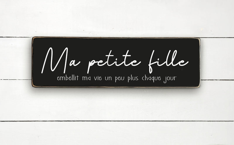 Ma petite fille, fait main, enseigne bois en français, fait au Quebec, canada, signe pancarte cadre tableau, achat local, Estrie, Montréal, Old Shack 
