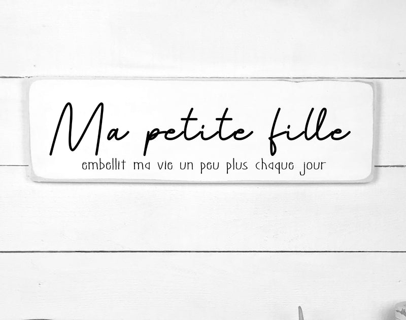 Ma petite fille, fait main, enseigne bois en français, fait au Quebec, canada, signe pancarte cadre tableau, achat local, Estrie, Montréal, Old Shack 
