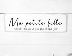 Ma petite fille, fait main, enseigne bois en français, fait au Quebec, canada, signe pancarte cadre tableau, achat local, Estrie, Montréal, Old Shack 
