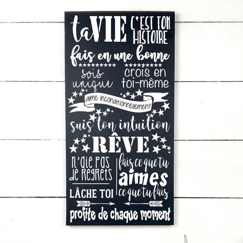 Ta vie c'est ton histoire. hand made wood sign, fait main, enseigne bois en français, fait au Quebec, canada, signe pancarte cadre tableau, fait au Québec, canada, achat local, Estrie, Montréal, Old Shack 