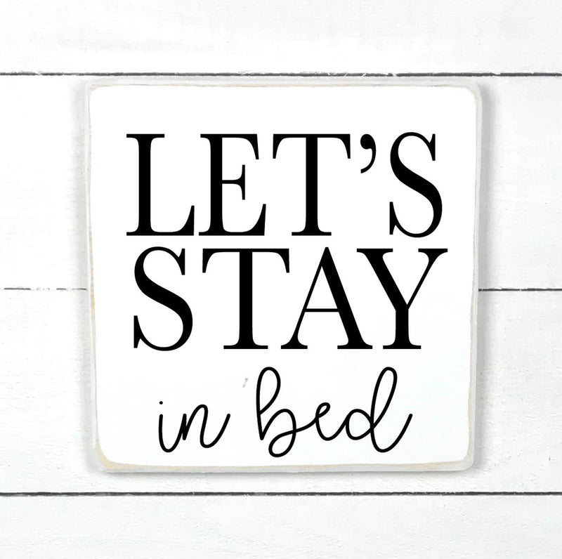 1-8-088-Let's stay in bed, wood sign, enseigne bois, fait au Quebec, canada, signe pancarte cadre tableau, Old Shack 